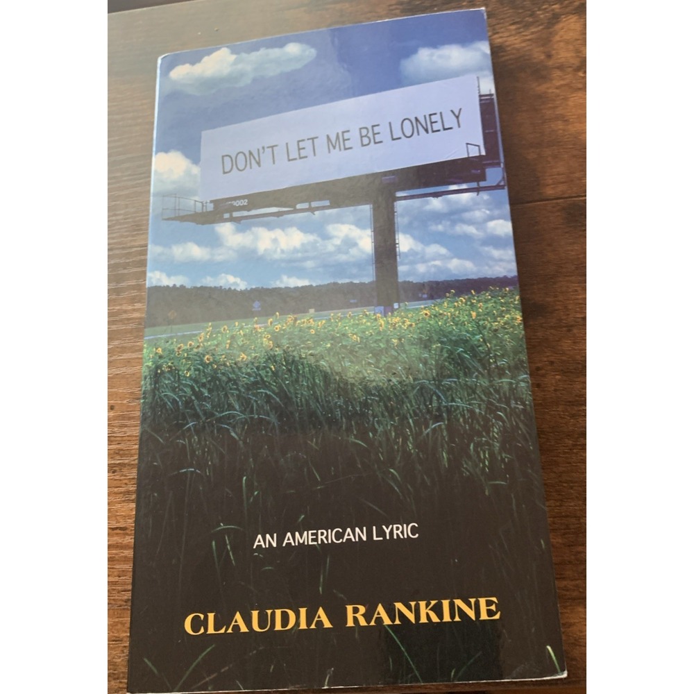 Don't Let Me Be Lonely: An American Lyric - Paperback By Rankine, Claudia - GOOD